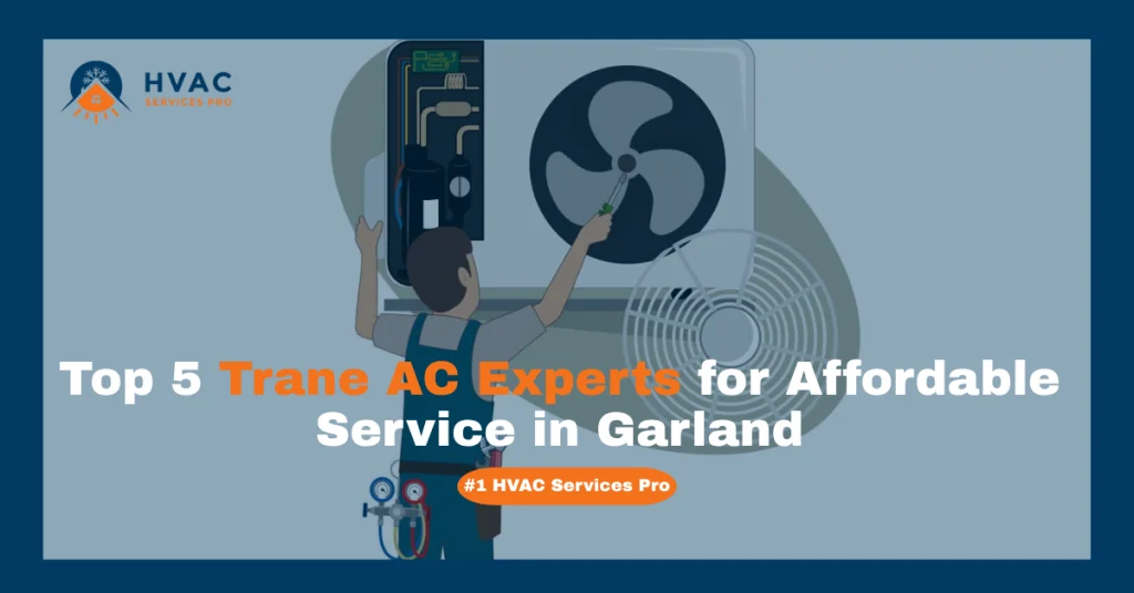 Top 5 experts for affordable Trane AC services in Garland, showcasing expertise and value.