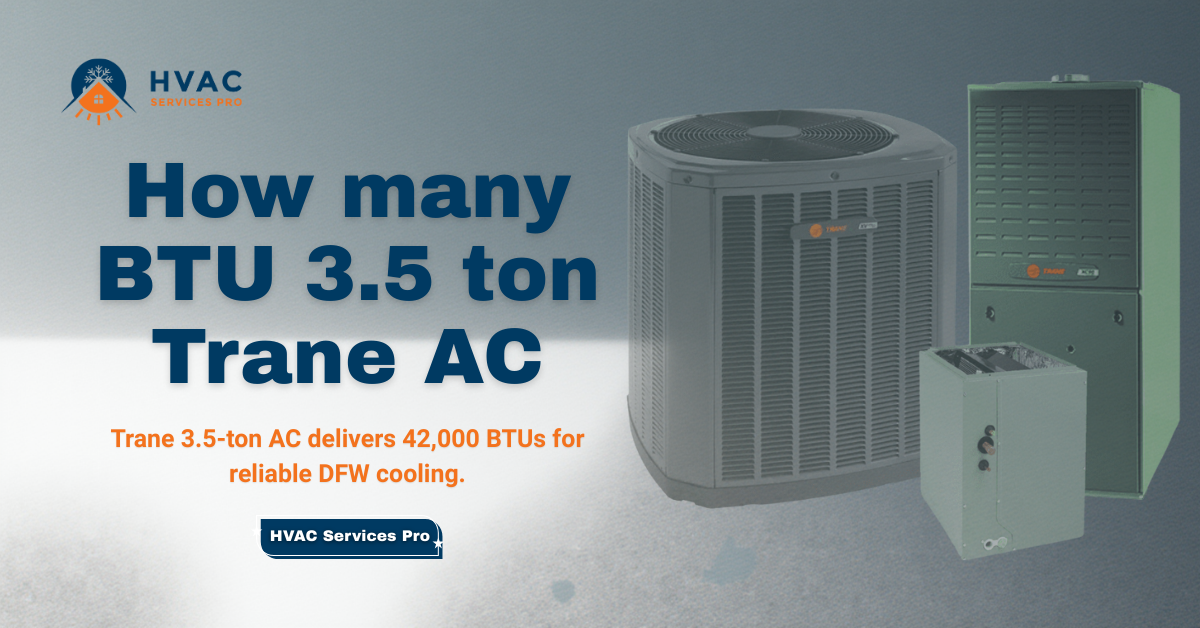 Trane 3.5-ton AC units displayed, highlighting their 42,000 BTU capacity for efficient cooling in DFW. HVAC Services Pro branding included.