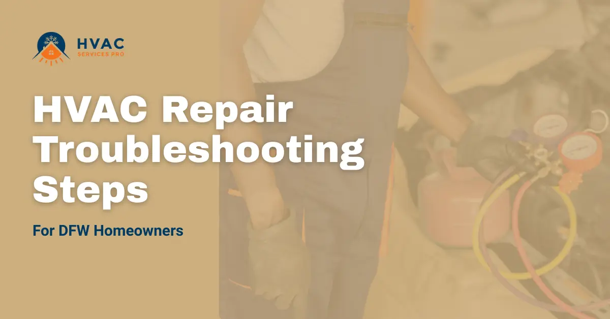 A person holds HVAC repair tools with gauges and hoses. Text reads 'HVAC Repair Troubleshooting Steps for DFW Homeowners' alongside a logo.