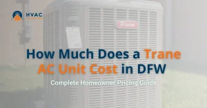 Image depicting the cost of a Trane AC unit in the Dallas-Fort Worth area.