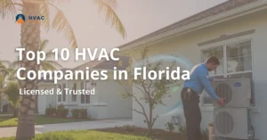 Top 10 HVAC Companies in Florida ad. A technician inspects an outdoor air conditioner unit beside a house, with palm trees and sunshine.